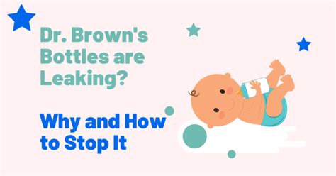 why are my doctor brown bottles leaking|Dr. Brown Baby Bottles: Why They Leak & How To Stop It